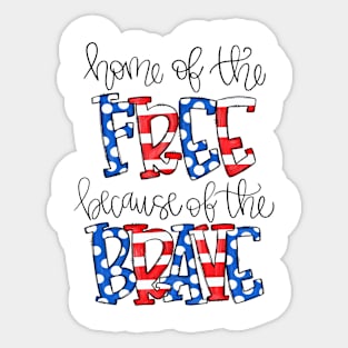 Home Of The Free Because Of The Brave 4th In July USA Sticker